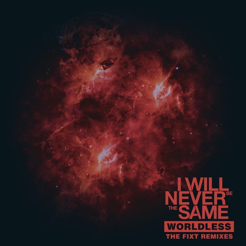 Worldless (The FiXT Remixes)