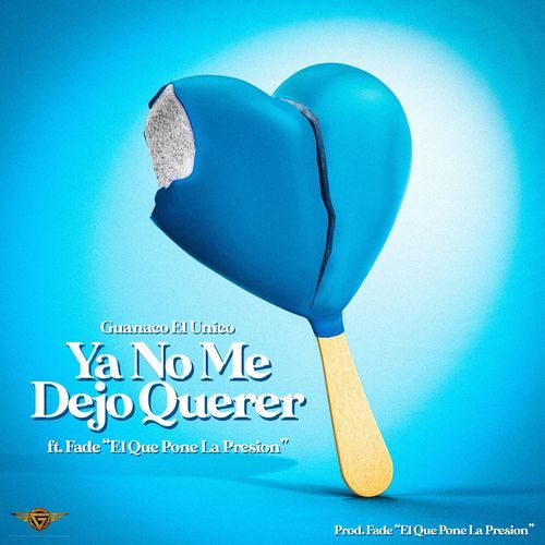 Ya No Me Dejo Querer (feat. Fade El Que Pone la Presion)