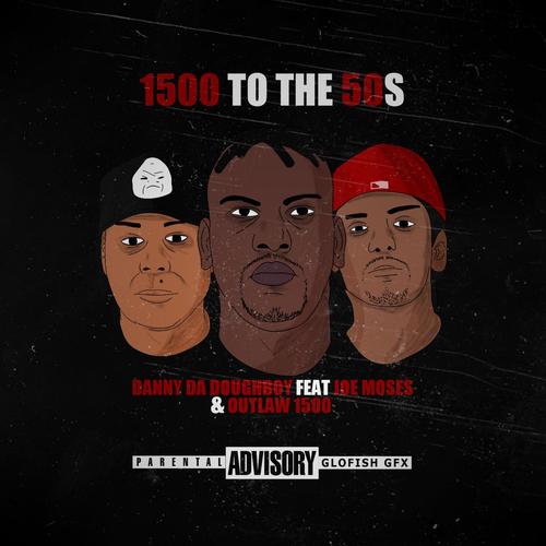 1500 to the 50's (feat. Joe Moses & Outlaw 1500)