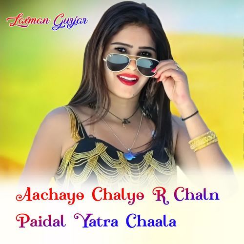 Aachayo Chalyo R Chaln Paidal Yatra Chaala
