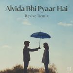Alvida Bhi Pyaar Hai (Remix)
