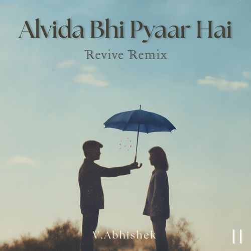 Alvida Bhi Pyaar Hai (Remix)