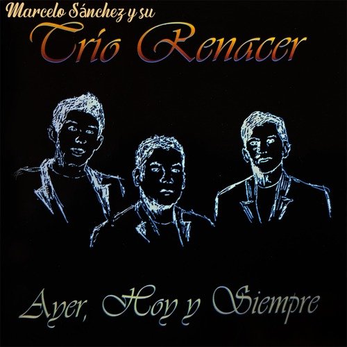Ayer, Hoy y Siempre