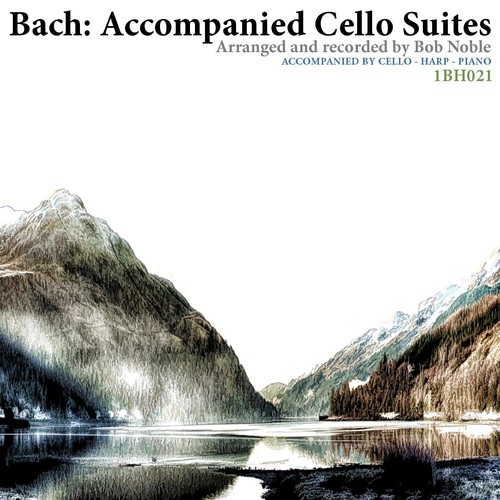 Bach: Accompanied Cello Suites