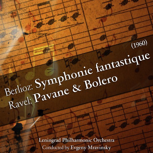 Berlioz: Symphonie fantastique / Ravel: Pavane &amp; Bolero [1960]