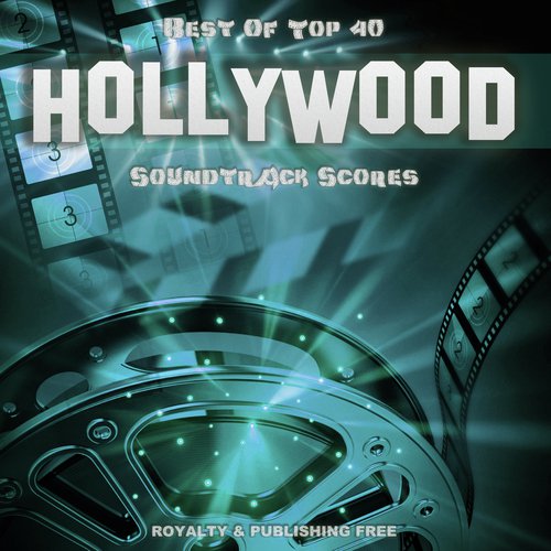 Best of Top 40 Hollywood Soundtrack Scores - Royalty & Publishing Free