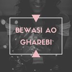 Bewasi Ao Gharebi