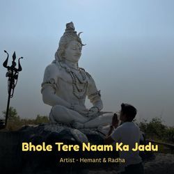 Bhole Tere Naam Ka Jadu