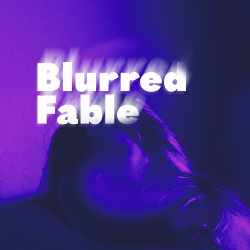 Blurred Fable