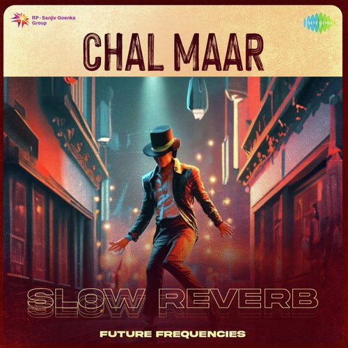 Chal Maar - Slow Reverb