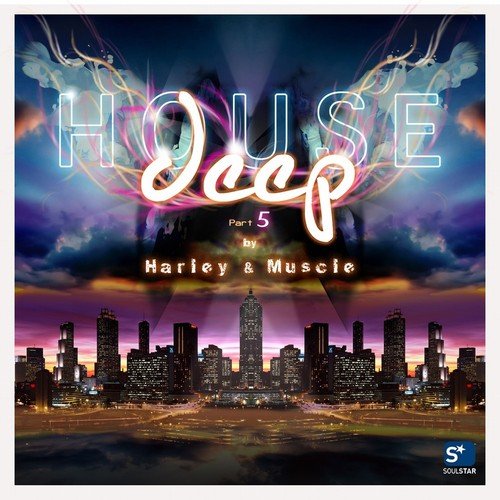 Deep House, Pt. 5 (By Harley & Muscle)