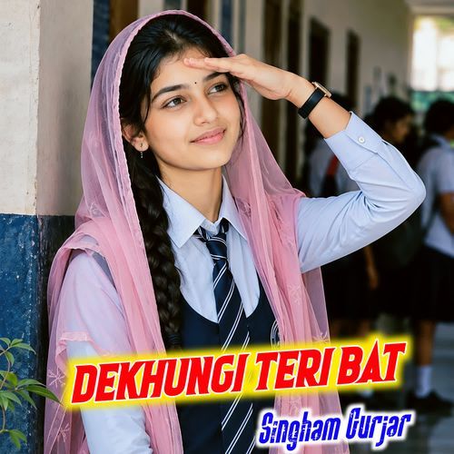 Dekhungi Teri Bat