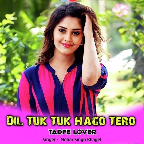 Dil Tuk Tuk Hago Tero Tadfe Lover