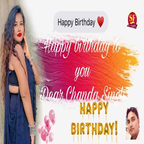 Happy Birthday Dear Chanda Singh