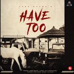 Have Too