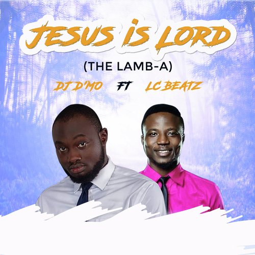 Jesus Is Lord (The Lamb-A) cover art