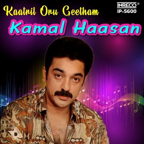 Kaatril Oru Geetham - Kamal Haasan