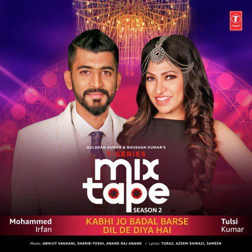 Kabhi Jo Badal Barse-Dil De Diya Hai (From "T-Series Mixtape Season 2")