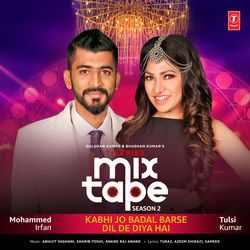 Kabhi Jo Badal Barse-Dil De Diya Hai (From &quot;T-Series Mixtape Season 2&quot;)-NlsCRTF5fHE