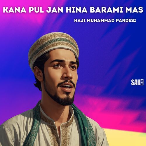 Kana Pul Jan Hina Barami Mas