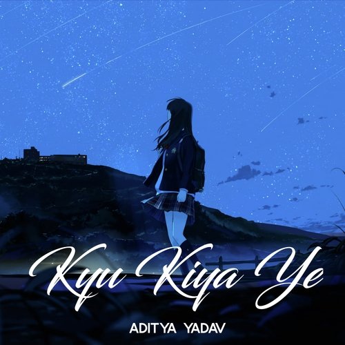 Kyu Kiya Ye