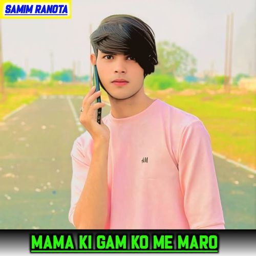 Mama Ki Gam Ko Me Maro