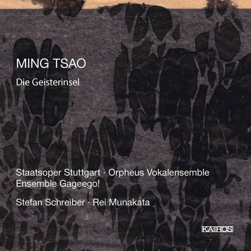Ming Tsao: Die Geisterinsel, Serenade & If Ears Were All That Were Needed