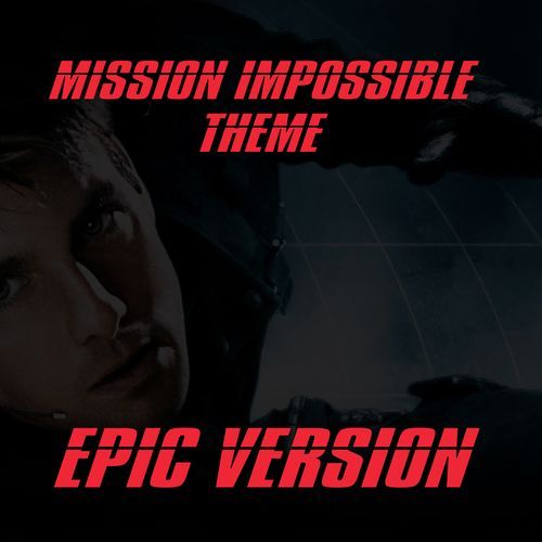 Mission Impossible Theme (EPIC VERSION)