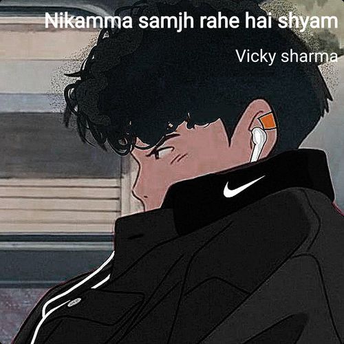 Nikamma samjh rahe hai shyam
