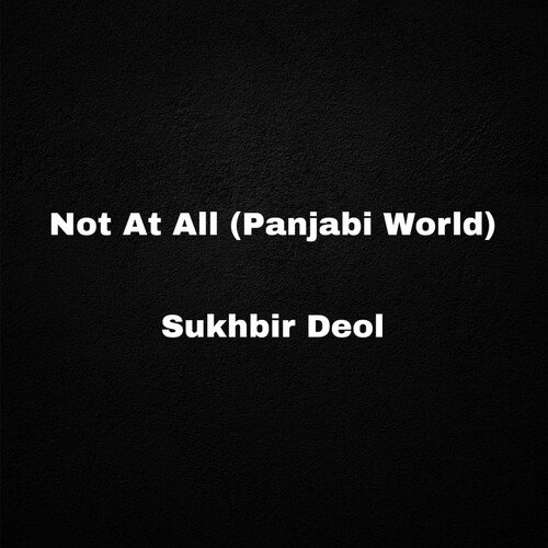 Not At All (Panjabi World)