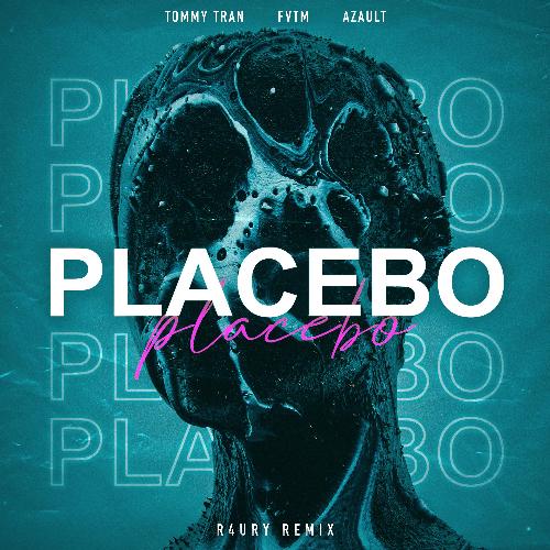 Placebo (feat. Tommy Tran) [R4URY Remix]