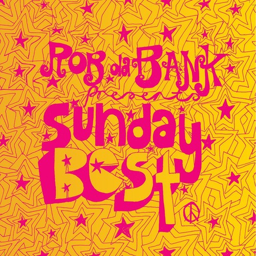 Rob da Bank Presents: Sunday Best (The Best of 1997 'Til Now!)