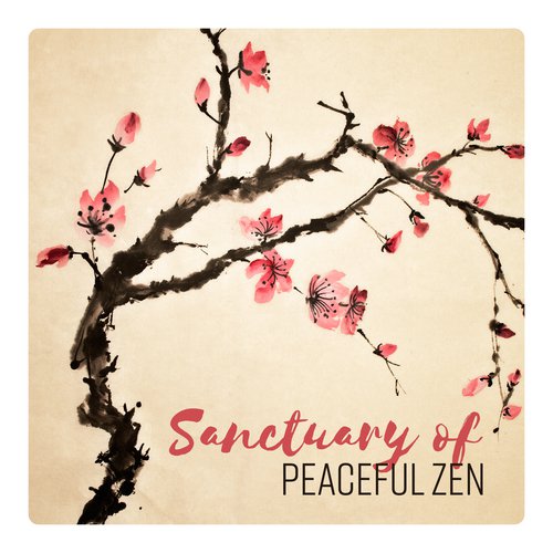 Sanctuary of Peaceful Zen (Meditative Therapy for Lost Mind, Minimalism of Thoughts, Instant Inner Silence, Oriental Harmony)