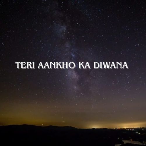 TERI AANKHO KA DIWANA