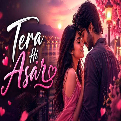 Tera Hi Asar
