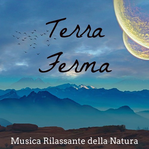 Terra Ferma - Musica Rilassante della Natura per Training Autogeno Equilibrare Chakra Meditazione Spirituale con Suoni New Age Strumentali