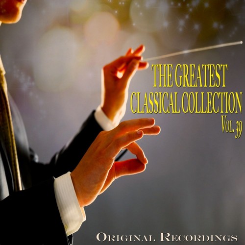 The Greatest Classical Collection Vol. 39