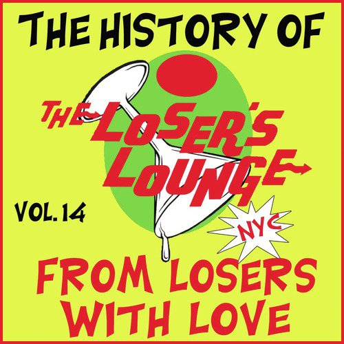 The History of the Loser's Lounge, Vol. 14: From Losers with Love