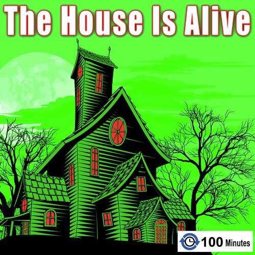 The House Is Alive