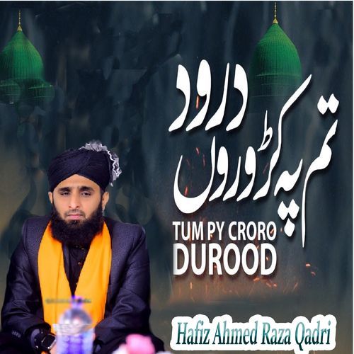 Tum Py Croro Durood