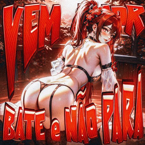 VEM AMOR, BATE E NÃO PARA