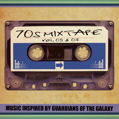 70's Mixtape Vol. 3 & 4 - Music Inspired by Guardians of the Galaxy