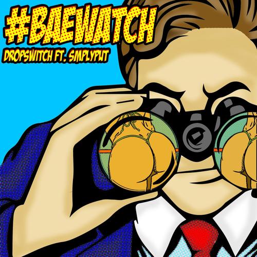 #BaeWatch (feat. Smplyput)
