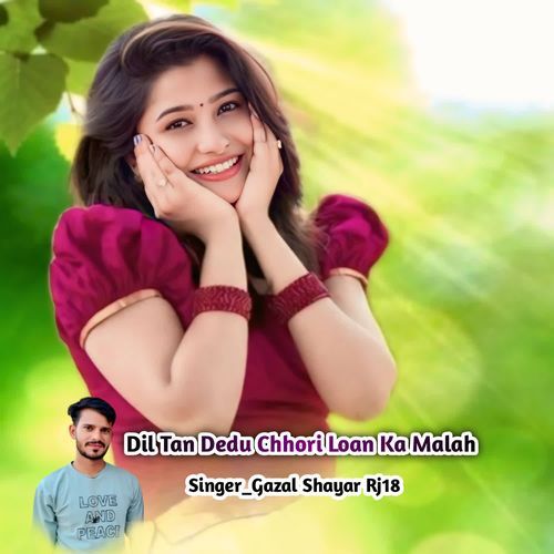 Dil Tan Dedu Chhori Loan Ka Malah