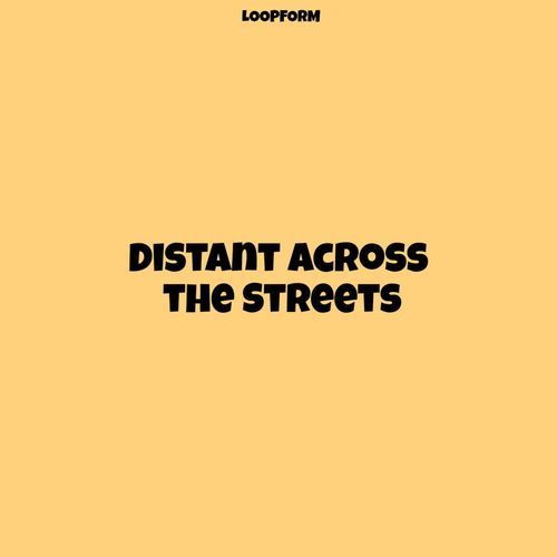 Distant across the Streets