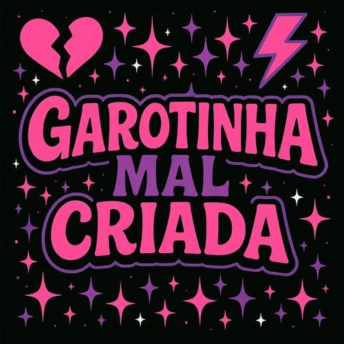 GAROTINHA MAL CRIADA cover art