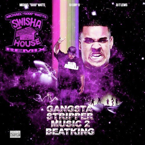 Gangsta Stripper Music 2: DJ Michael "5000" Watts Swishahouse Remix