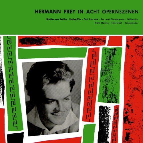 Herman Prey In Acht Opernszenen