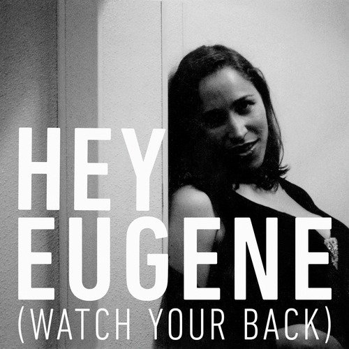 Hey Eugene (Watch Your Back)_poster_image