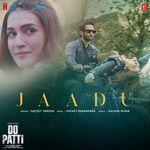 Jaadu (From &quot;Do Patti&quot;)